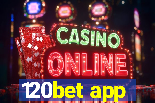 120bet app